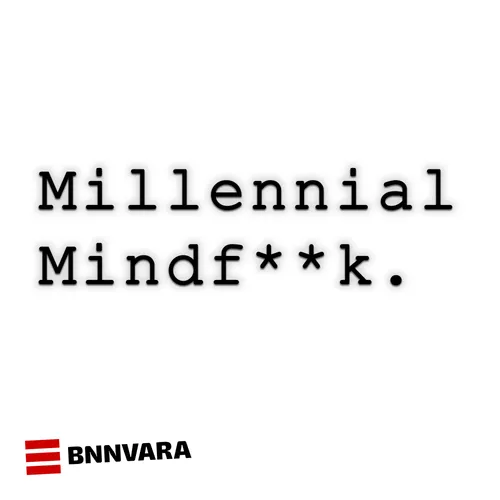 Podcast: Millennial Mindfuck